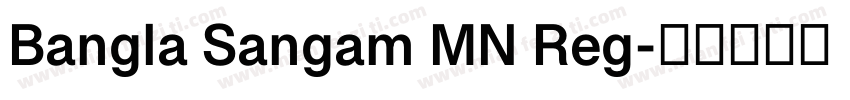 Bangla Sangam MN Reg字体转换